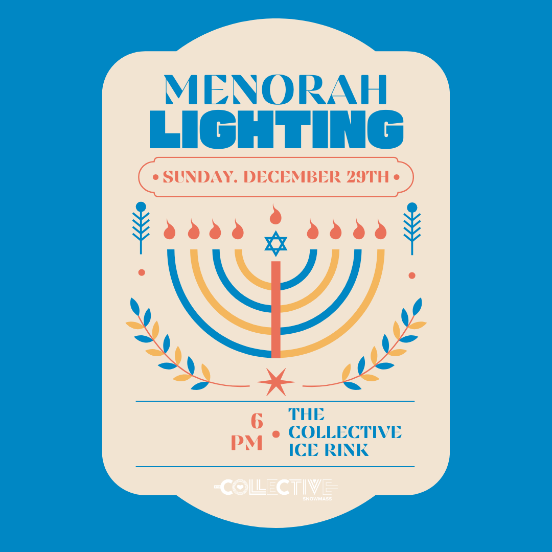 You're invited to the Menorah Lighting in Snowmass Base Village on December 29, at 6:00pm