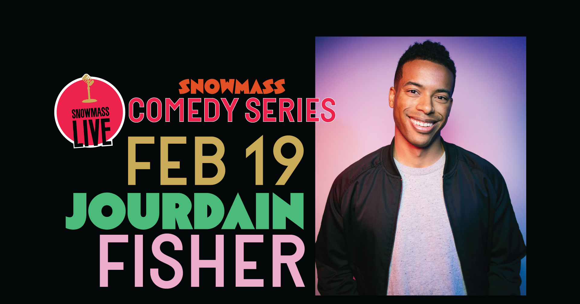 Snowmass Live Comedy Series presents JORDAIN FISHER