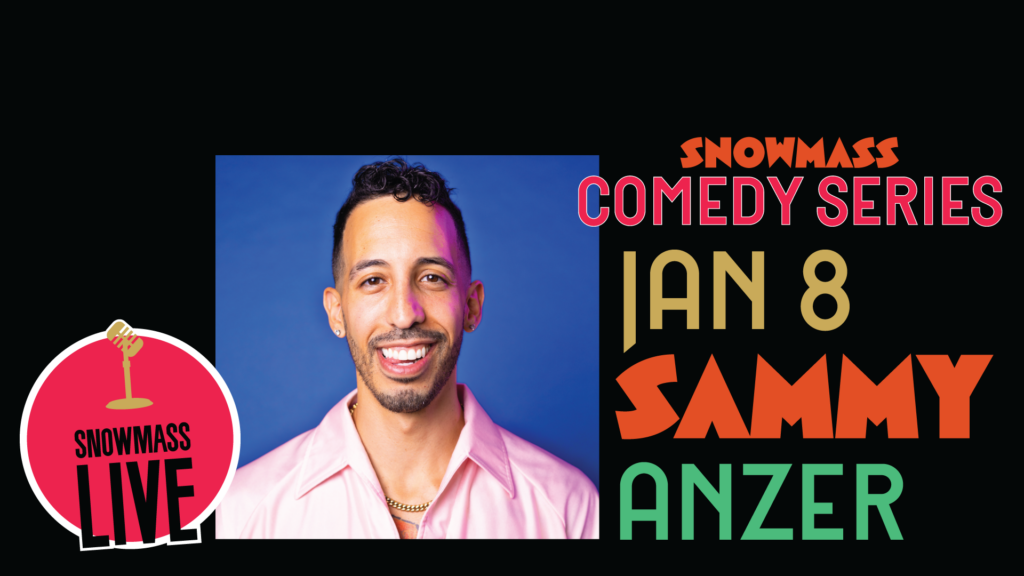 Snowmass Live Comedy Series presents SAMMY ANZER